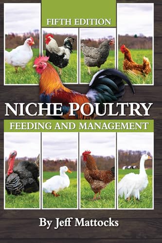 Niche Poultry Feeding and Management by Jeff Mattocks (paperback)