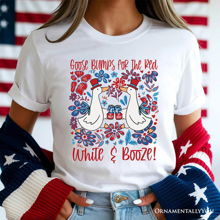 Goose Bumps for the Red, White & Booze T-Shirt, Funny 4th of July Tee